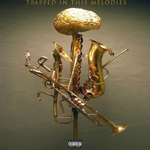 Trapped In This Melodies (Explicit)