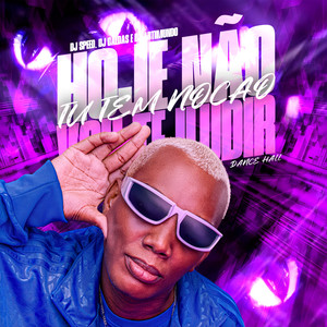 HOJE NÃO VOU TE ILUDIR, TU TEM NOÇAO, DANCE HALL