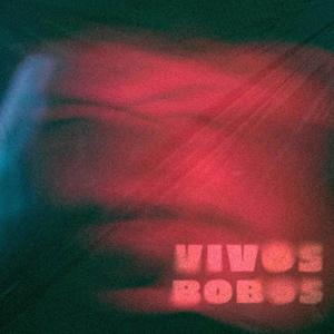 Vivos Bobos (Explicit)