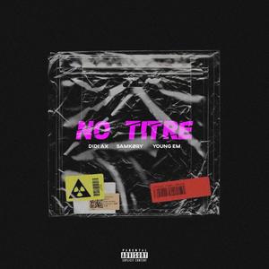 No Titre (feat. Young Em & Samkøry) (Explicit)