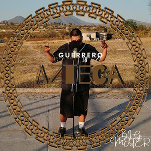 Guerrero Azteca (Explicit)