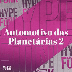 Automotivo das Planetárias 2 (Explicit)