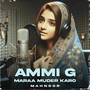 Ammi G Maraa Muder Karo (feat. Mahnoor)