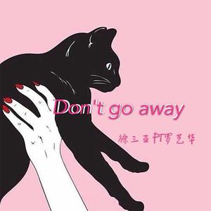 Don't go away