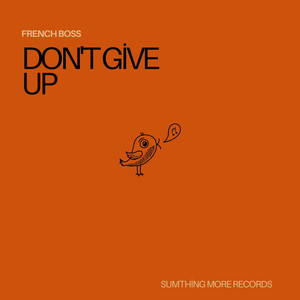 Don't Give Up (Original Mix)