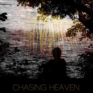 Chasing Heaven (Explicit)