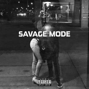 SAVAGE MODE (Explicit)