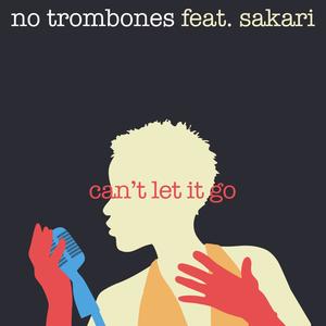 Can't Let It Go (feat. Sakari)