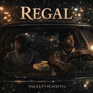 Regal (feat. IGh3tto) (Explicit)