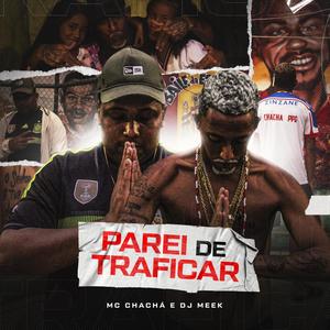 Parei de traficar(feat. DJ Meek)