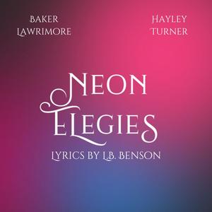 Neon Elegies (feat. Baker Lawrimore)