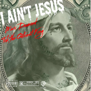 I Ain't Jesus (Explicit)