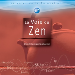 La voie du zen (Embellir la vie par la relaxation)