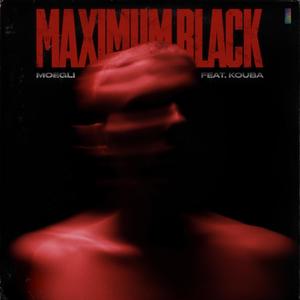 Maximum Black(feat. Kouba)