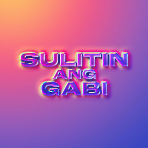 Sulitin Ang Gabi (Explicit)