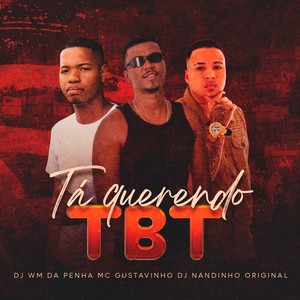 TÁ QUERENDO TBT