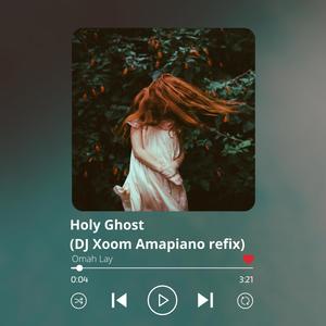 Holy Ghost (DJ Xoom Amapiano Refix) [Explicit]