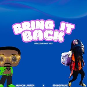 Bring It Back (feat. 414bigfrank & Munch Lauren) [Radio Edit]