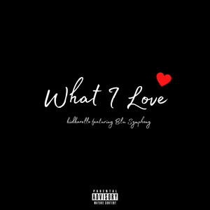 What I Love (Explicit)