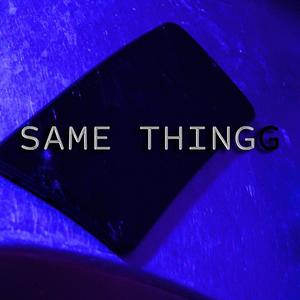 Same Thing (Explicit)