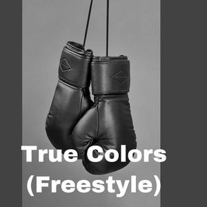 True Colors (Freestyle) [Explicit]