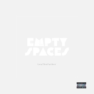 Empty Spaces (Explicit)