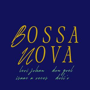 Bossa Nova (feat. Don Goel, ISAAC A VECES & Doli'o) (Explicit)