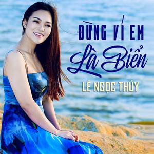 Đừng Ví Em Là Biển