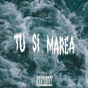 Tu si marea (Explicit)