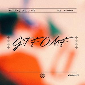 GTFOMF (feat. Guel & ACE) [Explicit]