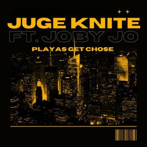Playas Get Chose (feat. Joby Jo) (Explicit)