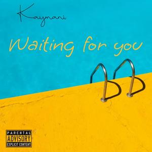 Waiting for you (Explicit)