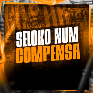 Seloko Num Compensa (Explicit)