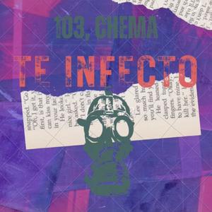 Te Infecto (feat. Chema)