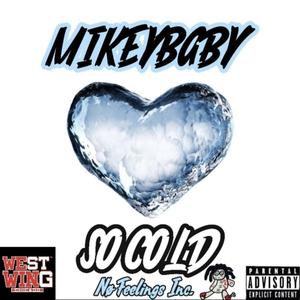 mikeybaby - So Cold