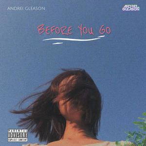 Before You Go (Explicit)