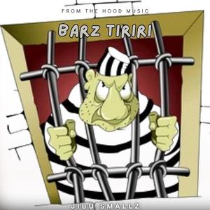 BARZ TIRIRI (feat. JIBU SMALLZ) (Explicit)