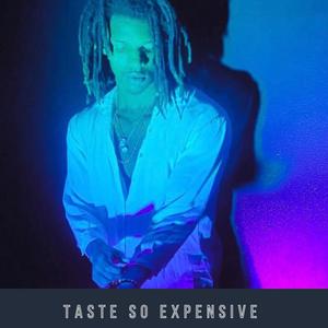 Taste So Expensive (Explicit)