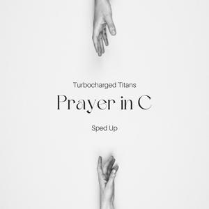 Prayer in C (Sped Up)