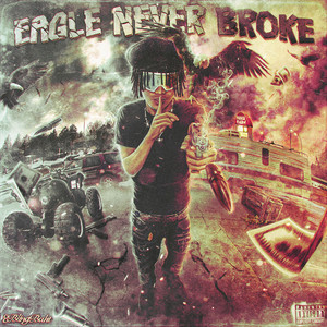 Eagle Never Broke (Explicit)