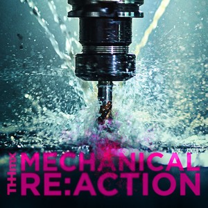 MECHANICAL RE:ACTION