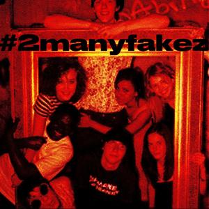 2 many fakez (remix) [Explicit]