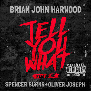 Tell You What (Explicit)