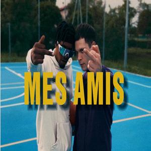 MES AMIS (feat Jimmy Two) [Explicit]