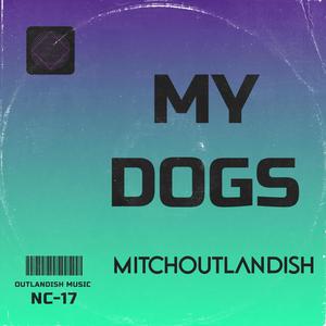 My Dogs (Explicit)