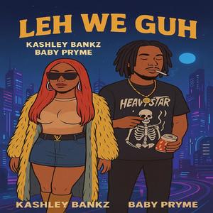 Leh We Guh (feat. Baby Pryme)