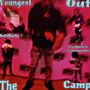 Youngest Out The Camp (Explicit)