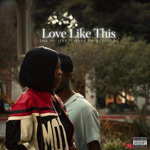 Love Like This (feat. Maya Da Goddess)