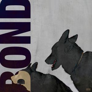 Bond (feat. VESUVIUS) [Explicit]