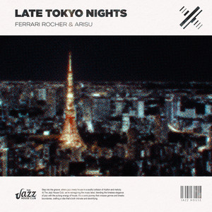 Late Tokyo Nights (Jazz House Mix)